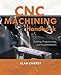 CNC Machining Handbook: Building, Programming, and Implementation by