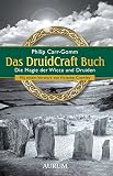 Das DruidCraft Buch: Die Magie der Wicca und Druiden (German Edition) by Philip Carr-Gomm, Vivianne Crowley