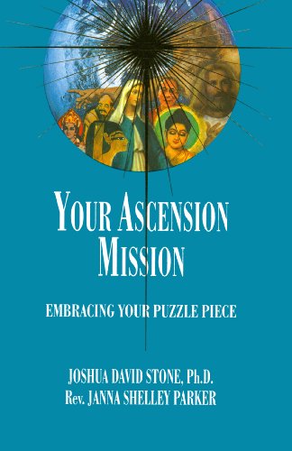 Your Ascension Mission: Embracing Your Puzzle Piece (Ascension Series, Book 10) (Easy-To-Read Encyclopedia of the Spiritual Path)