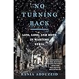 No Turning Back: Life, Loss, and Hope in Wartime Syria