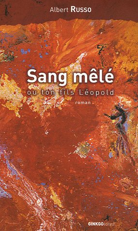 Sang mêlé ou Ton fils Léopold
