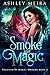 Smoke and Magic: A New Adult Urban Fantasy Novel (Touched By Magic: Dragon Book 2)