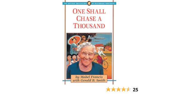 One Shall Chase A Thousand (The Jaffray Collection Of Missionary  Portraits): Francis, Mabel, Smith, Gerald B.: 9781600662645: Amazon.com:  Books