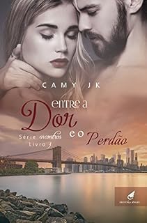 Livro Entre a dor e o perdão (Encontros Livro 3)