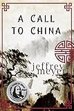 A Call to China by Jeffrey Meyer