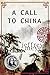 A Call to China by Jeffrey Meyer