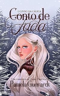 Livro Conto de Fada: O Livro da Cálica (Lado Fantástico)