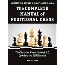 The Complete Manual of Positional Chess: The Russian Chess School 2.0 - Opening and Middlegame