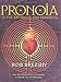 Pronoia Is the Antidote for Paranoia: How the Whole World Is Conspiring to Shower You with Blessings by Rob Brezsny