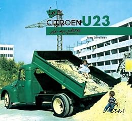 Le  Citroën U23 de mon père