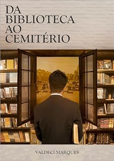 Livro Da Biblioteca ao Cemitério