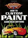 Monster Garage: How To Custom Paint Damn Near Anything (Motorbooks Workshop)