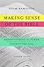 Making Sense of the Bible Leader Guide: Rediscovering the Power of Scripture Today (Paperback) - Common