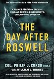The Day After Roswell by William J. Birnes, Philip Corso