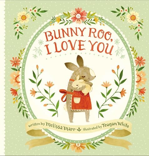 Bunny Roo, I Love You: Marr, Melissa, White, Teagan: 9780399546471