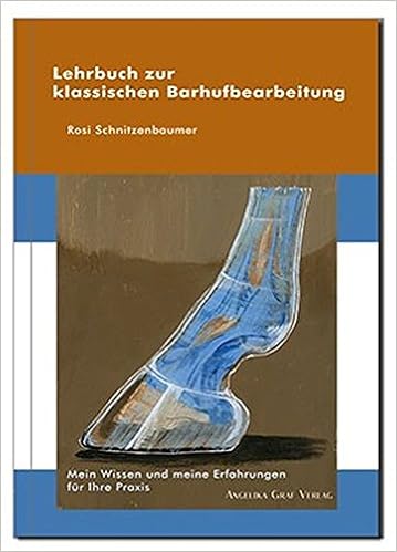 Lehrbuch Zur Klassischen Barhufbearbeitung Amazon De Angelika Graf Verlag Schnitzenbaumer Rosi Bucher