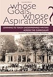 Whose Goals Whose Aspirations: Learning to Teach Underprepared Writers across the Curriculum