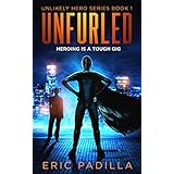 Unfurled: Heroing Is a Tough Gig (Unlikely Hero Series Book 1)