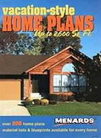 Vacation-Style Home Plans (Up to 2600 Sq. Ft.): Over 200 Home Plans, Material Lists & Blueprints Available for Every Home 1586780700 Book Cover