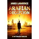 Arabian Deception: A Pat Walsh Thriller