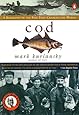 Cod: A Biography of the Fish that Changed the World
