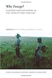 Image de Why Forage?: Hunters and Gatherers in the Twenty-First Century (School for Advanced Research Advanced Seminar Series)
