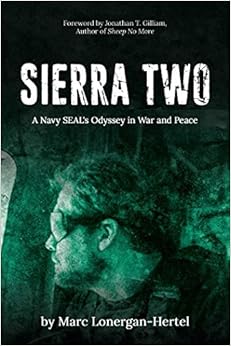 SIERRA TWO: A Navy SEAL's Odyssey in War and Peace