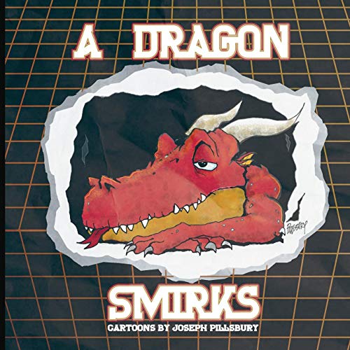 !Best A Dragon Smirks: Cartoons by Joseph Pillsbury<br />T.X.T