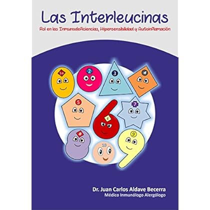 Las Interleucinas: Rol en la salud y enfermedad (Inmunología Divertida nº 12) Las Interleucinas: Rol en la salud y enfermedad (Inmunología Divertida nº 12)