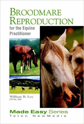Broodmare Reproduction for the Equine Practitioner (Equine Made Easy Series) Broodmare Reproduction for the Equine Practitioner (Equine Made Easy Series)