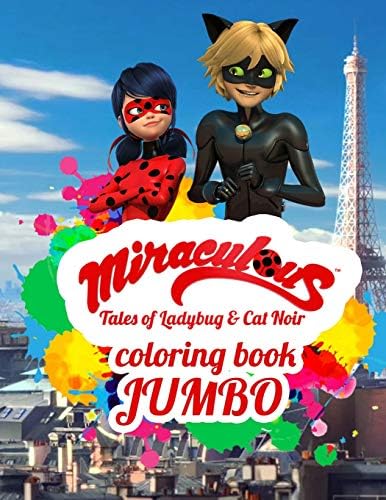 Miraculous Tales of Ladybug and Cat Noir Jumbo Coloring Book: Great Coloring Book for Kids and Any Fan of Ladybug and Cat Noir (Perfect for Children Ages 4-12) Paperback – October 31, 2018