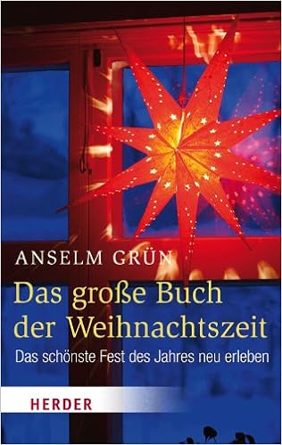 Das Grosse Buch Der Weihnachtszeit Das Schonste Fest Des Jahres Neu Erleben Herder Spektrum Amazon De Walter Dr Rudolf Grun Anselm Bucher