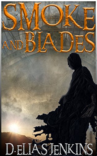 SMOKE AND BLADES: THE FIRST SPARK book one