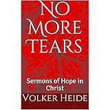 No More Tears: Sermons of Hope in Christ