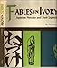 Fables in Ivory: Japanese Netsuke and Their Legends. by Adrienne Barbanson