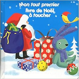 Amazon Fr Mon Tout Premier Livre De Noel A Toucher Girardin Laure Livres