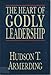 The Heart of Godly Leadership by 