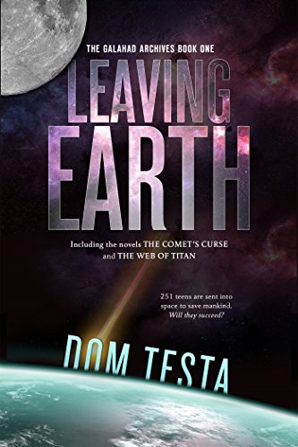 The Galahad Archives Book One: Leaving Earth (The Comet's Curse; The Web of Titan)