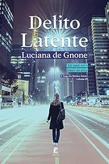 Livro Delito Latente (A Saga de Betina Zetser Livro 3)