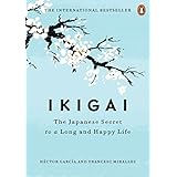 Ikigai: The Japanese Secret to a Long and Happy Life
