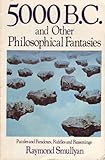 5000 B.C. and Other Philosophical Fantasies cover