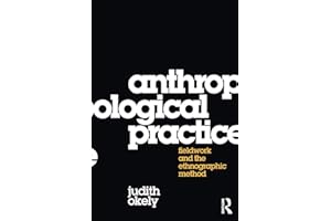 Anthropological Practice: Fieldwork and the Ethnographic Method