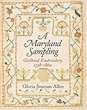 Image de A Maryland Sampling: Girlhood Embroidery 1738–1860