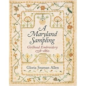 A Maryland Sampling: Girlhood Embroidery 1738–1860