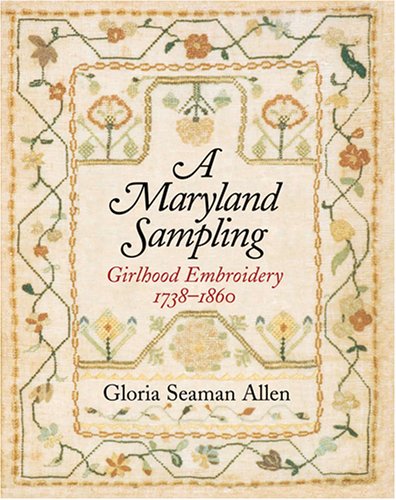 Historical Costumes Cross Stitch - A Maryland Sampling: Girlhood Embroidery