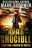 Embers of Empire: A Post-Apocalyptic Novel of America's Coming Civil War (Ava's Crucible Book 2) by Mark Goodwin