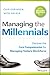 Managing the Millennials: Discover the Core Competencies for Managing Today's Workforce