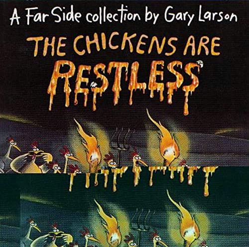 The Chickens Are Restless: A Far Side Collection