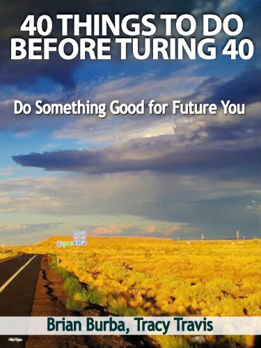 40 Things to Do Before Turning 40: Do Something Good for Future You