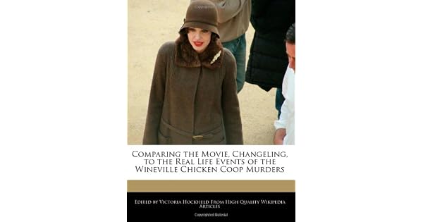 Comparing The Movie Changeling To The Real Life Events Of The